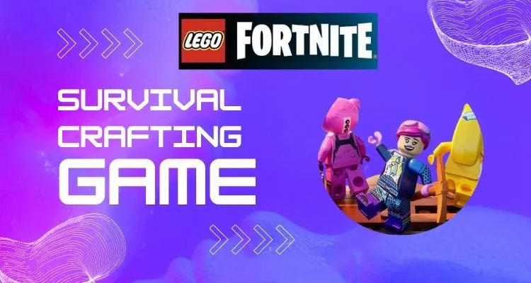 Fortnite and Lego Collaborate on New Survival Crafting Game