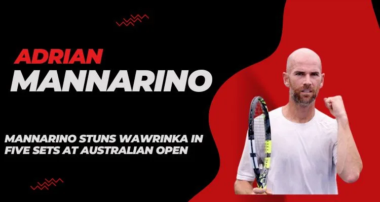 Mannarino Stuns Wawrinka in Five Sets at Australian Open