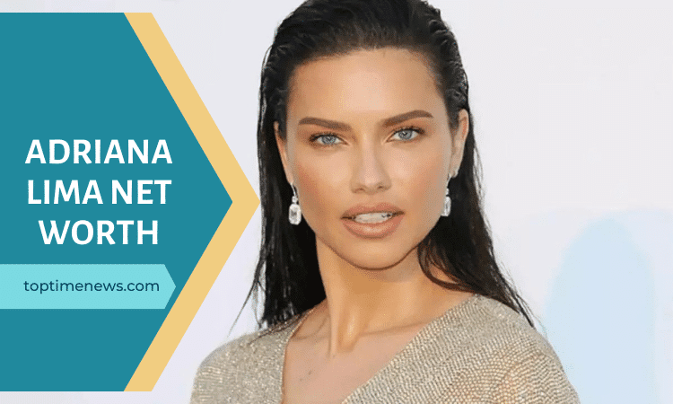 Adriana Lima Net Worth