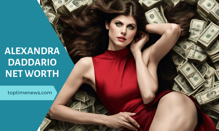 Alexandra Daddario Net Worth